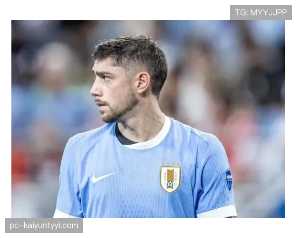 巴尔韦德如何成为乌拉圭中场稳定输出的核心？